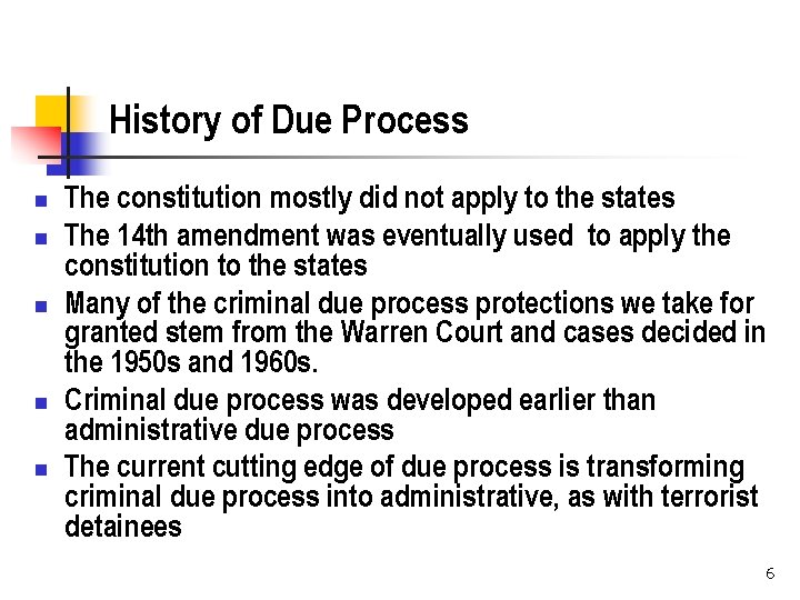 History of Due Process n n n The constitution mostly did not apply to
