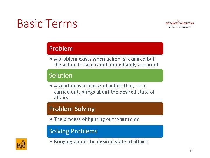 Basic Terms Problem • A problem exists when action is required but the action