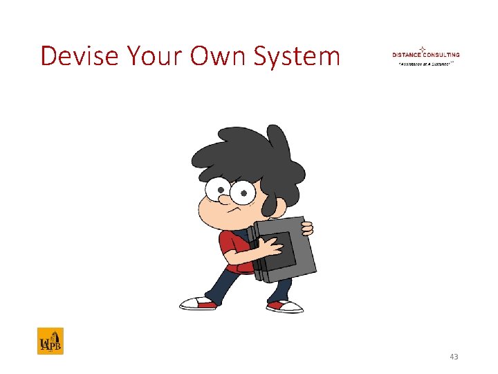 Devise Your Own System 43 