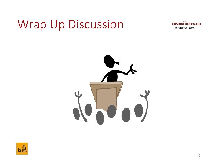 Wrap Up Discussion 45 