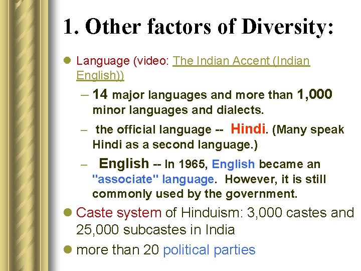 1. Other factors of Diversity: l Language (video: The Indian Accent (Indian English)) –
