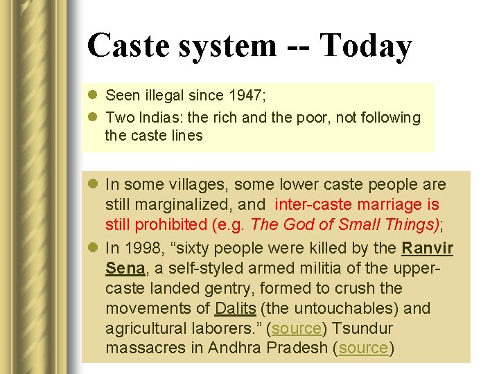 Caste system -- Today l Seen illegal since 1947; l Two Indias: the rich