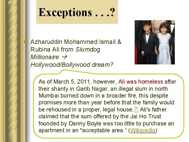 Exceptions. . . ? l Azharuddin Mohammed Ismail & Rubina Ali from Slumdog Millionaire