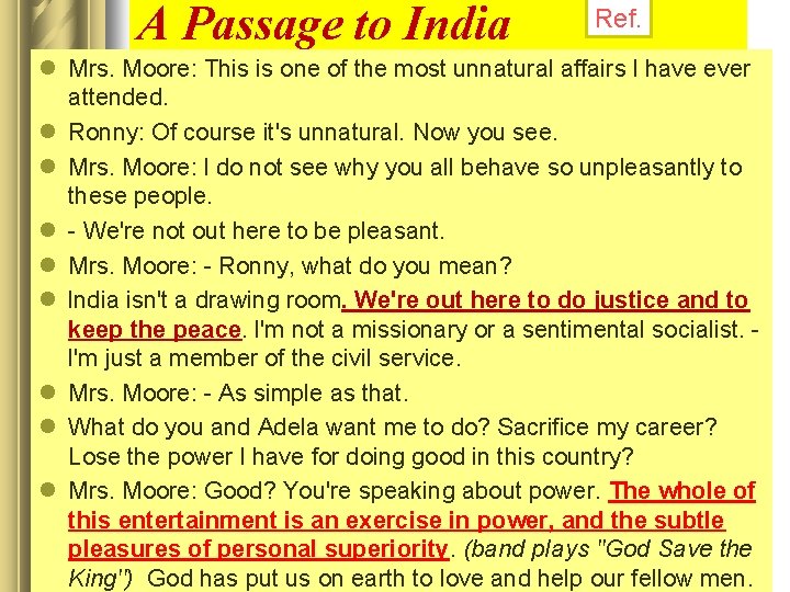 A Passage to India Ref. l Mrs. Moore: This is one of the most