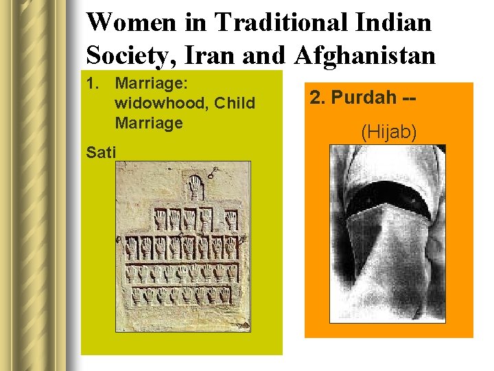 Women in Traditional Indian Society, Iran and Afghanistan 1. Marriage: widowhood, Child Marriage Sati