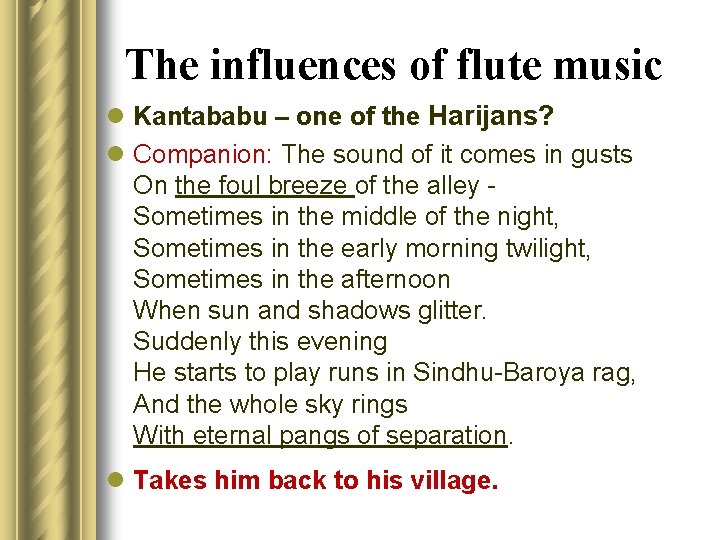 The influences of flute music l Kantababu – one of the Harijans? l Companion: