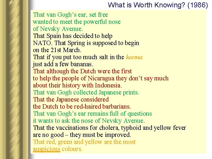 What is Worth Knowing? (1986) That van Gogh’s ear, set free wanted to meet