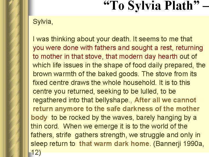 Sylvia, “To Sylvia Plath” – dual displacement I was thinking about your death. It