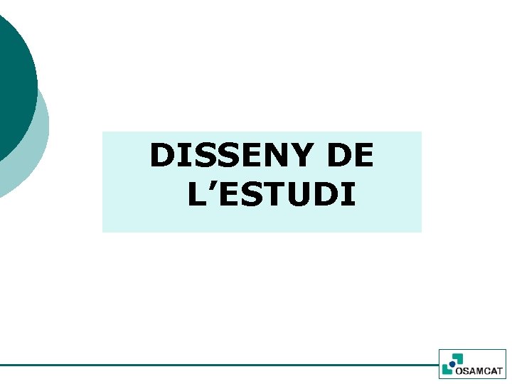 DISSENY DE L’ESTUDI 