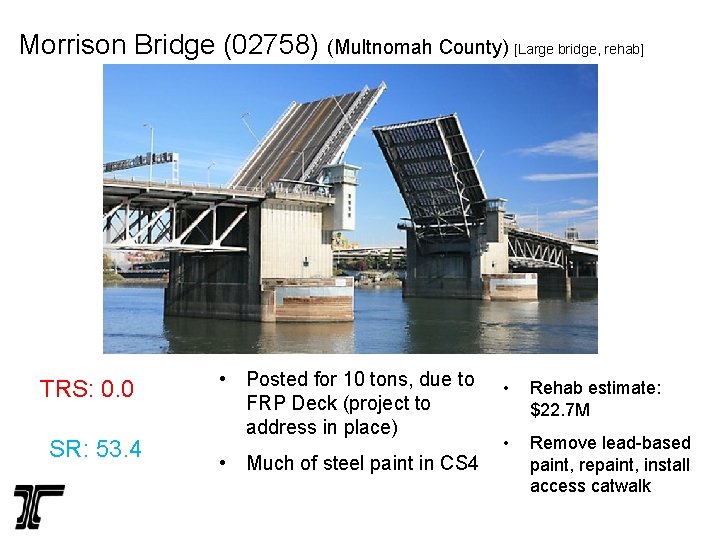 Morrison Bridge (02758) (Multnomah County) [Large bridge, rehab] TRS: 0. 0 SR: 53. 4