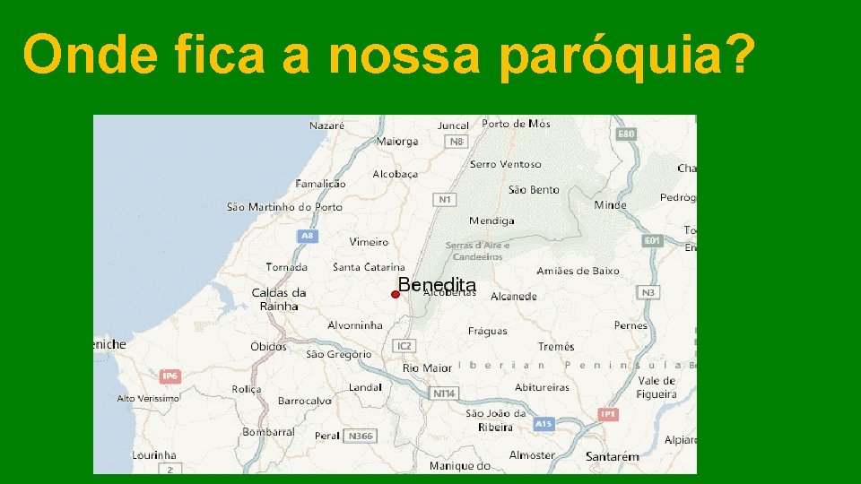 Onde fica a nossa paróquia? 