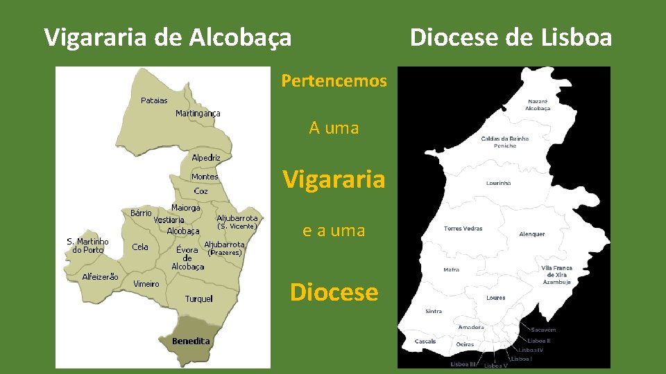 Vigararia de Alcobaça Diocese de Lisboa Pertencemos A uma Vigararia e a uma Diocese