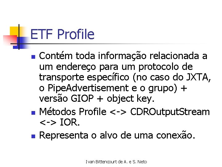 ETF Profile n n n Contém toda informação relacionada a um endereço para um