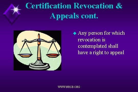 Certification Revocation & Appeals cont. u Any person for which revocation is contemplated shall