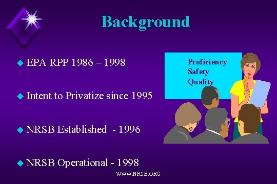 Background u EPA RPP 1986 – 1998 u Intent to Privatize since 1995 u