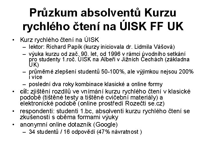 Průzkum absolventů Kurzu rychlého čtení na ÚISK FF UK • Kurz rychlého čtení na