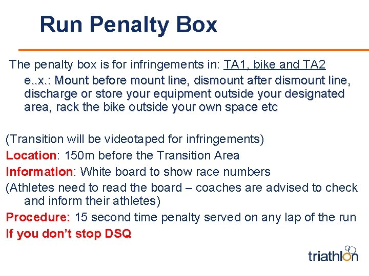 Run Penalty Box The penalty box is for infringements in: TA 1, bike and