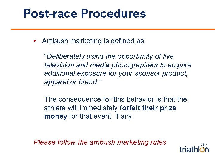 Post-race Procedures • Ambush marketing is defined as: “Deliberately using the opportunity of live