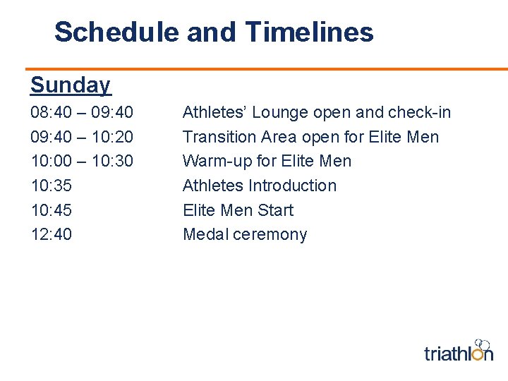 Schedule and Timelines Sunday 08: 40 – 09: 40 – 10: 20 10: 00