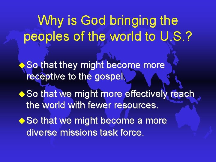Why is God bringing the peoples of the world to U. S. ? u Why is God bringing the peoples of the world to U. S. ? u