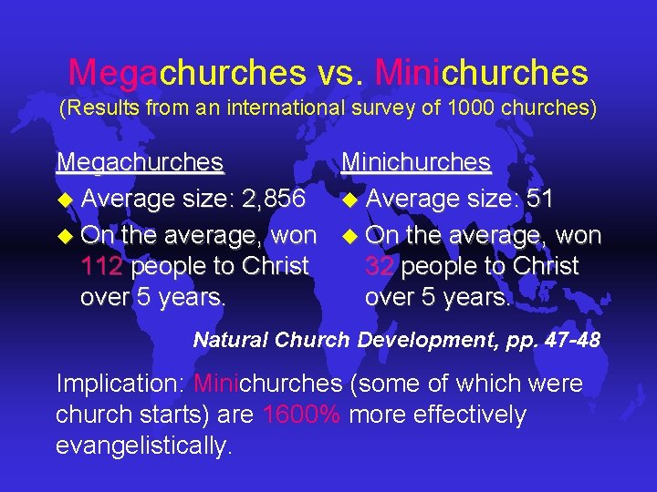 Megachurches vs. Minichurches (Results from an international survey of 1000 churches) Megachurches Minichurches u Megachurches vs. Minichurches (Results from an international survey of 1000 churches) Megachurches Minichurches u