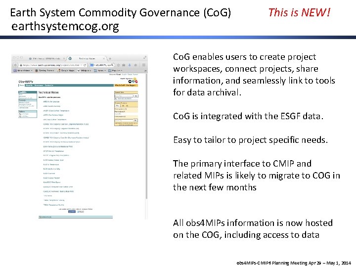 Earth System Commodity Governance (Co. G) earthsystemcog. org This is NEW! Co. G enables