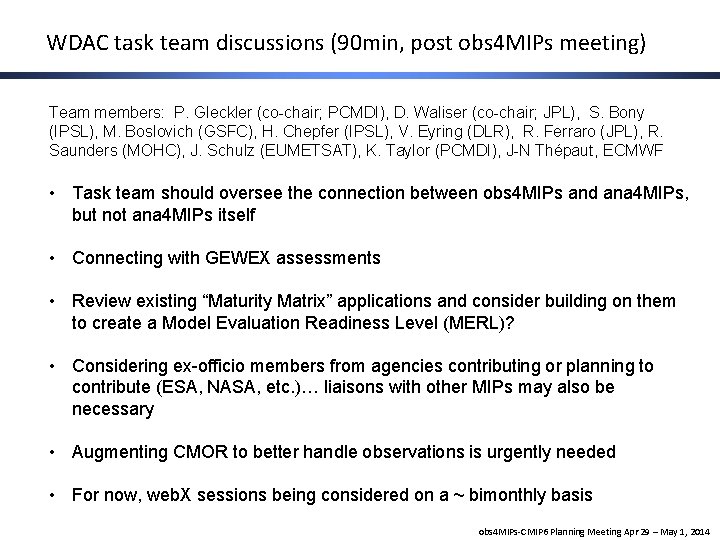 WDAC task team discussions (90 min, post obs 4 MIPs meeting) Team members: P.