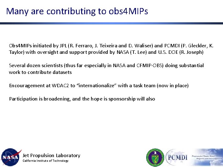 Many are contributing to obs 4 MIPs Obs 4 MIPs initiated by JPL (R.