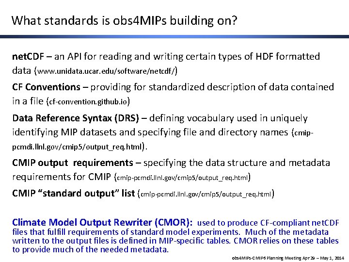 What standards is obs 4 MIPs building on? net. CDF – an API for