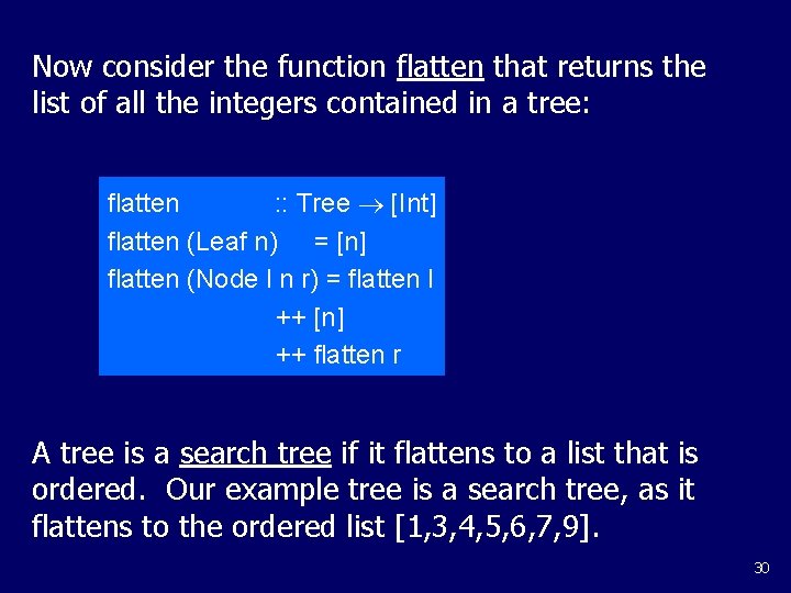 Now consider the function flatten that returns the list of all the integers contained