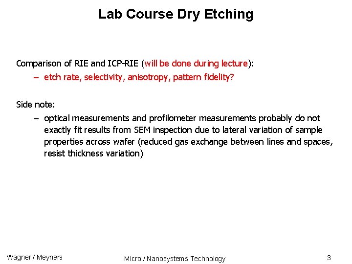 Lab Course Dry Etching Comparison of RIE and ICP-RIE (will be done during lecture):