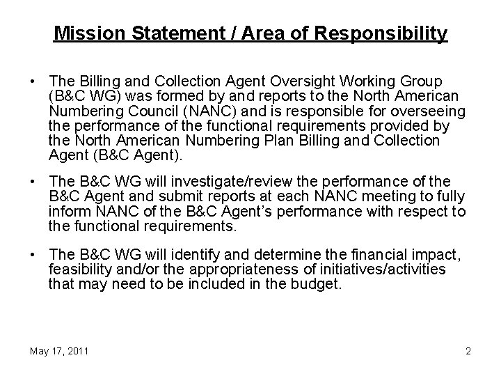 Mission Statement / Area of Responsibility • The Billing and Collection Agent Oversight Working