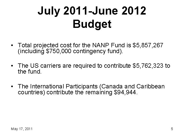 July 2011 -June 2012 Budget • Total projected cost for the NANP Fund is
