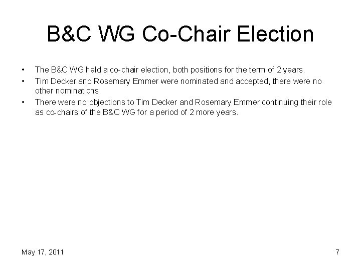 B&C WG Co-Chair Election • • • The B&C WG held a co-chair election,