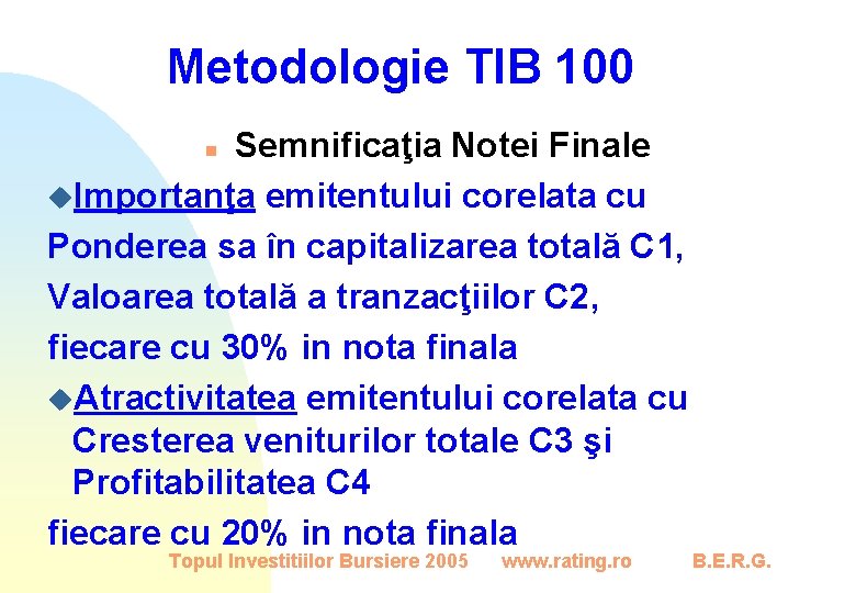 Metodologie TIB 100 Semnificaţia Notei Finale u. Importanţa emitentului corelata cu Ponderea sa în
