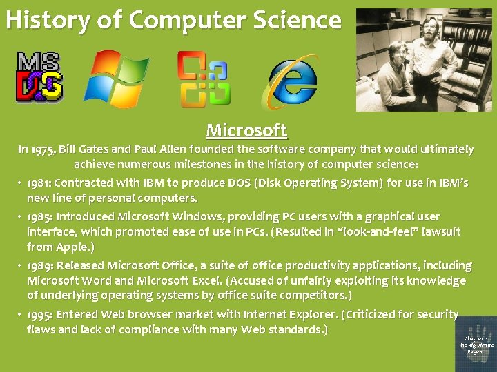 History of Computer Science Microsoft In 1975, Bill Gates and Paul Allen founded the