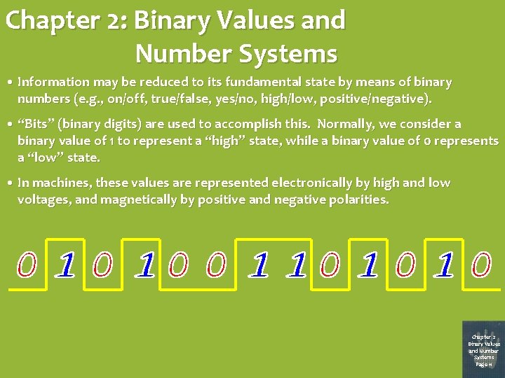Chapter 2: Binary Values and Number Systems • Information may be reduced to its