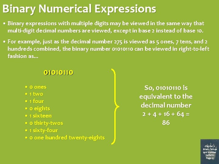 Binary Numerical Expressions • Binary expressions with multiple digits may be viewed in the