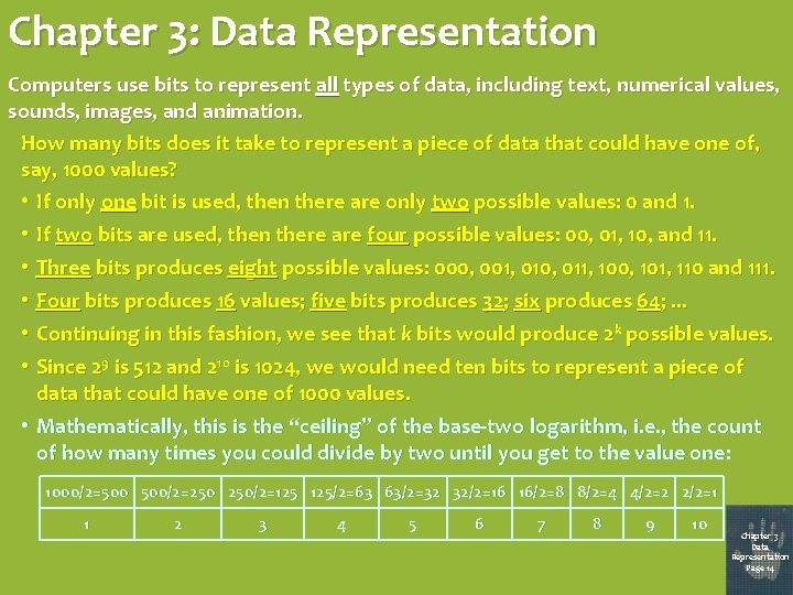 Chapter 3: Data Representation Computers use bits to represent all types of data, including