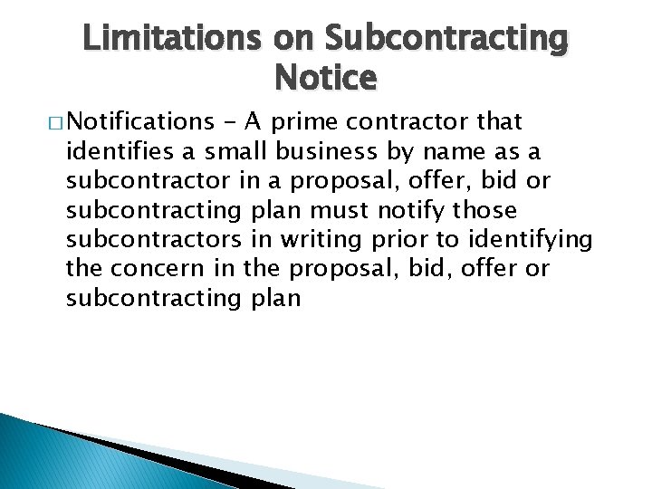 Limitations on Subcontracting Notice � Notifications - A prime contractor that identifies a small