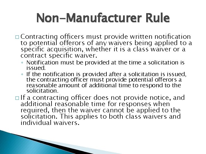 Non-Manufacturer Rule � Contracting officers must provide written notification to potential offerors of any