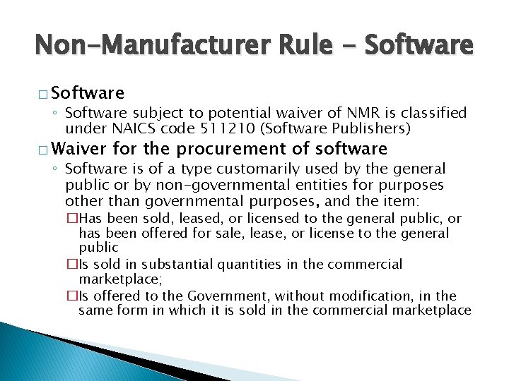 Non-Manufacturer Rule - Software � Software ◦ Software subject to potential waiver of NMR