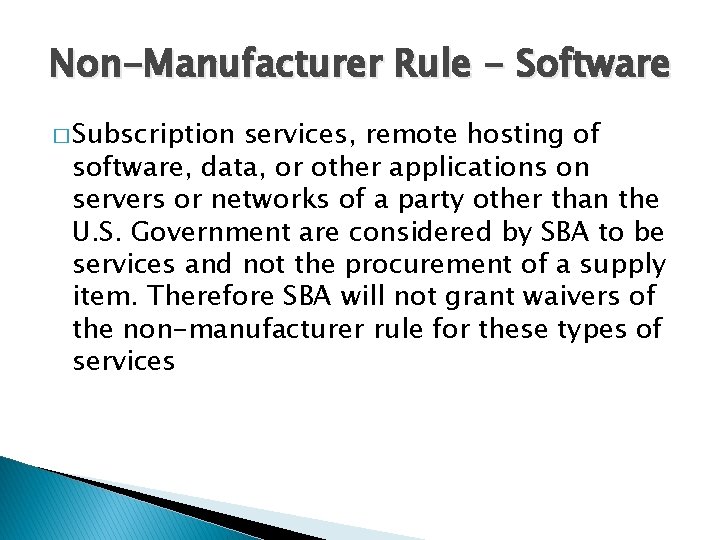 Non-Manufacturer Rule - Software � Subscription services, remote hosting of software, data, or other