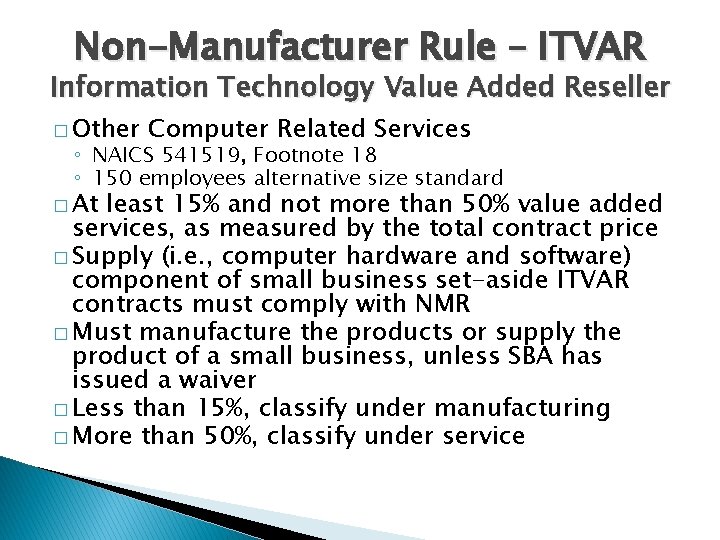 Non-Manufacturer Rule – ITVAR Information Technology Value Added Reseller � Other Computer Related Services