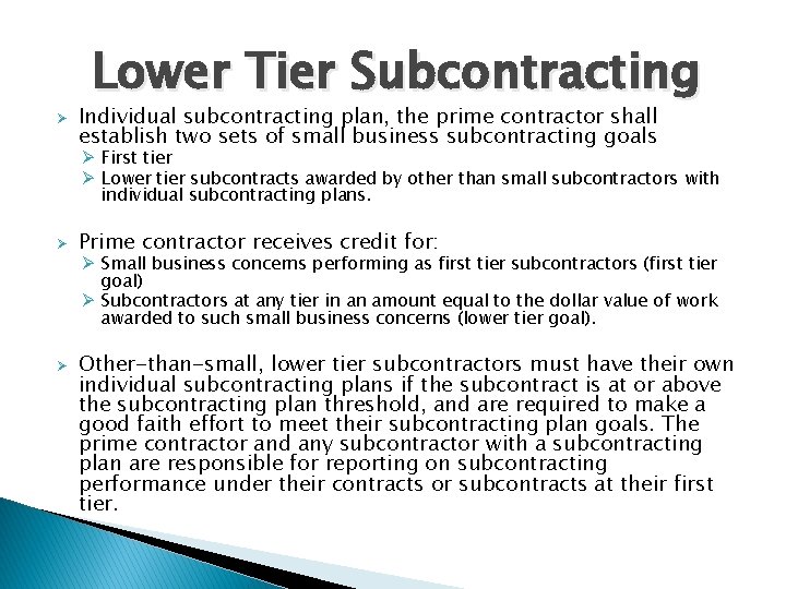 Ø Lower Tier Subcontracting Individual subcontracting plan, the prime contractor shall establish two sets