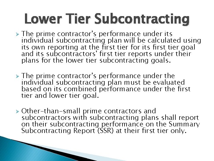 Lower Tier Subcontracting Ø Ø Ø The prime contractor's performance under its individual subcontracting
