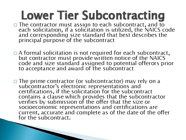 � � � Lower Tier Subcontracting The contractor must assign to each subcontract, and