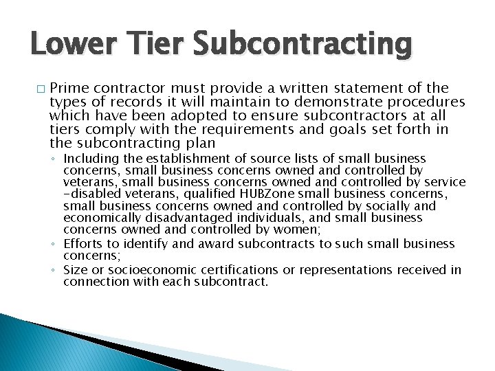 Lower Tier Subcontracting � Prime contractor must provide a written statement of the types