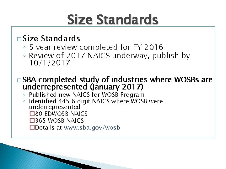 Size Standards � Size Standards ◦ 5 year review completed for FY 2016 ◦