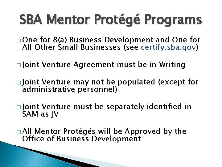 SBA Mentor Protégé Programs � One for 8(a) Business Development and One for All